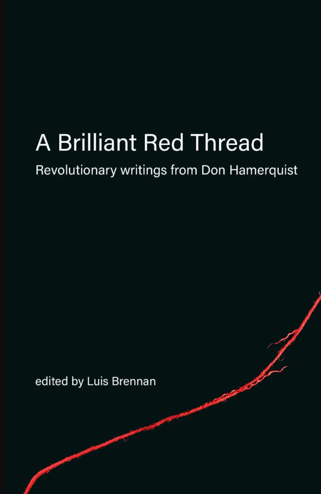 A Brilliant Red Thread: Revolutionary writings from Don Hamerquist