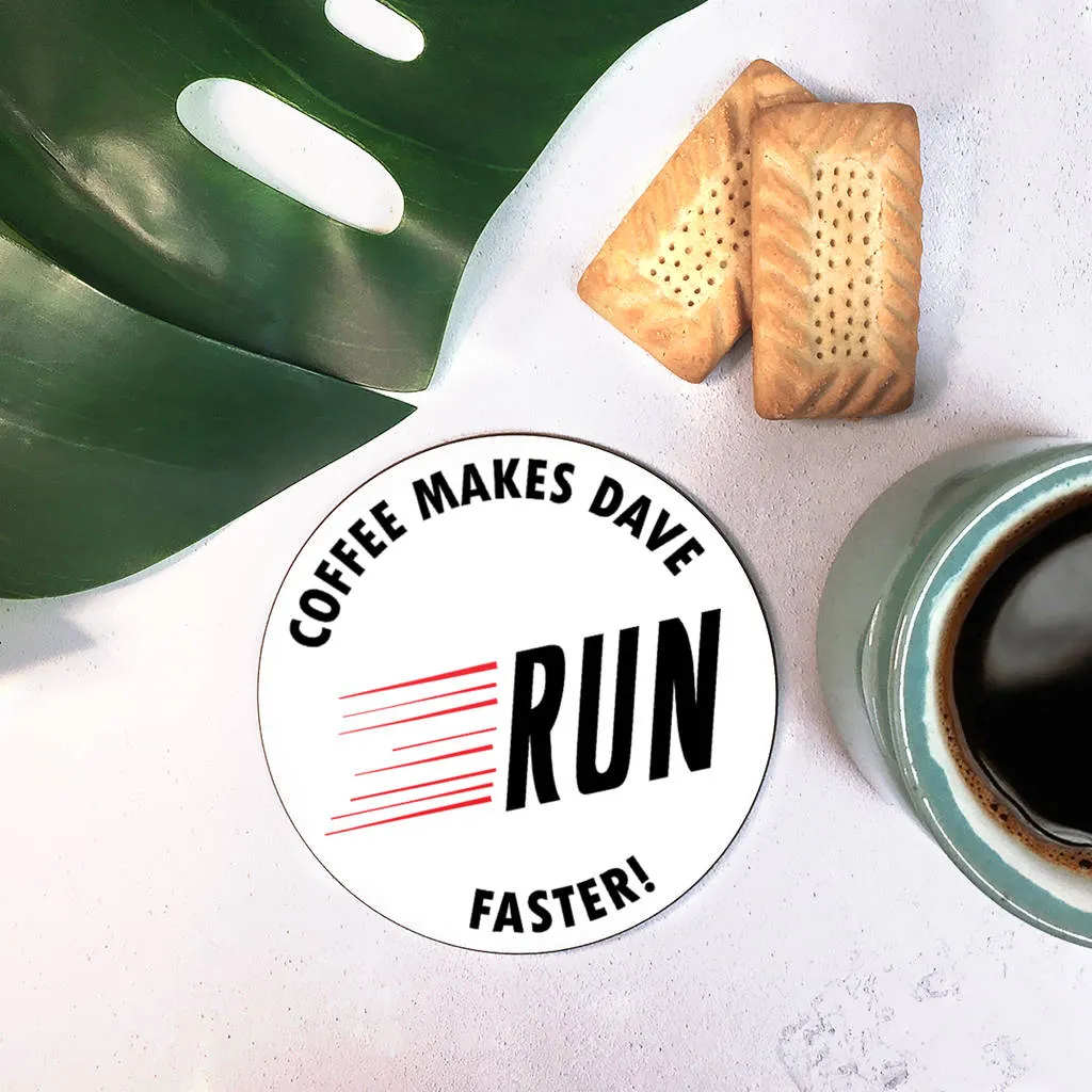 Personalised 'Coffee Makes Me run Faster' Coaster